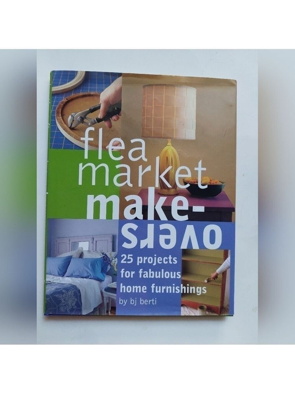 Flea Market Makeovers by BJ Berti